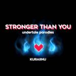 album image Stronger Than You (Sans) Stronger Than You (Undertale Parodies) - Single