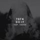 TRFN feat. Siadou - Do It