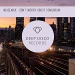 album image Housenick - Dont Worry About Tomorrow (Original Mix) Don't Worry About Tomorrow - Single